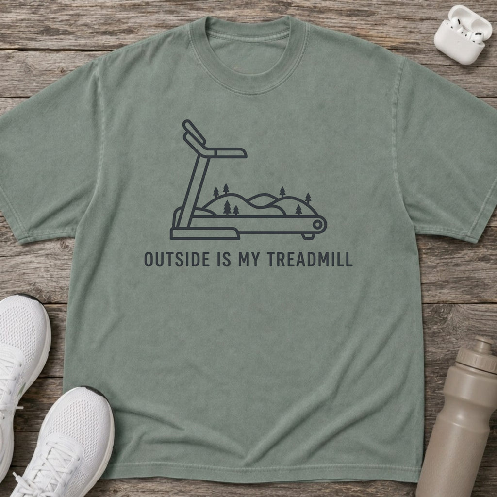 Outside is My Treadmill T-Shirt