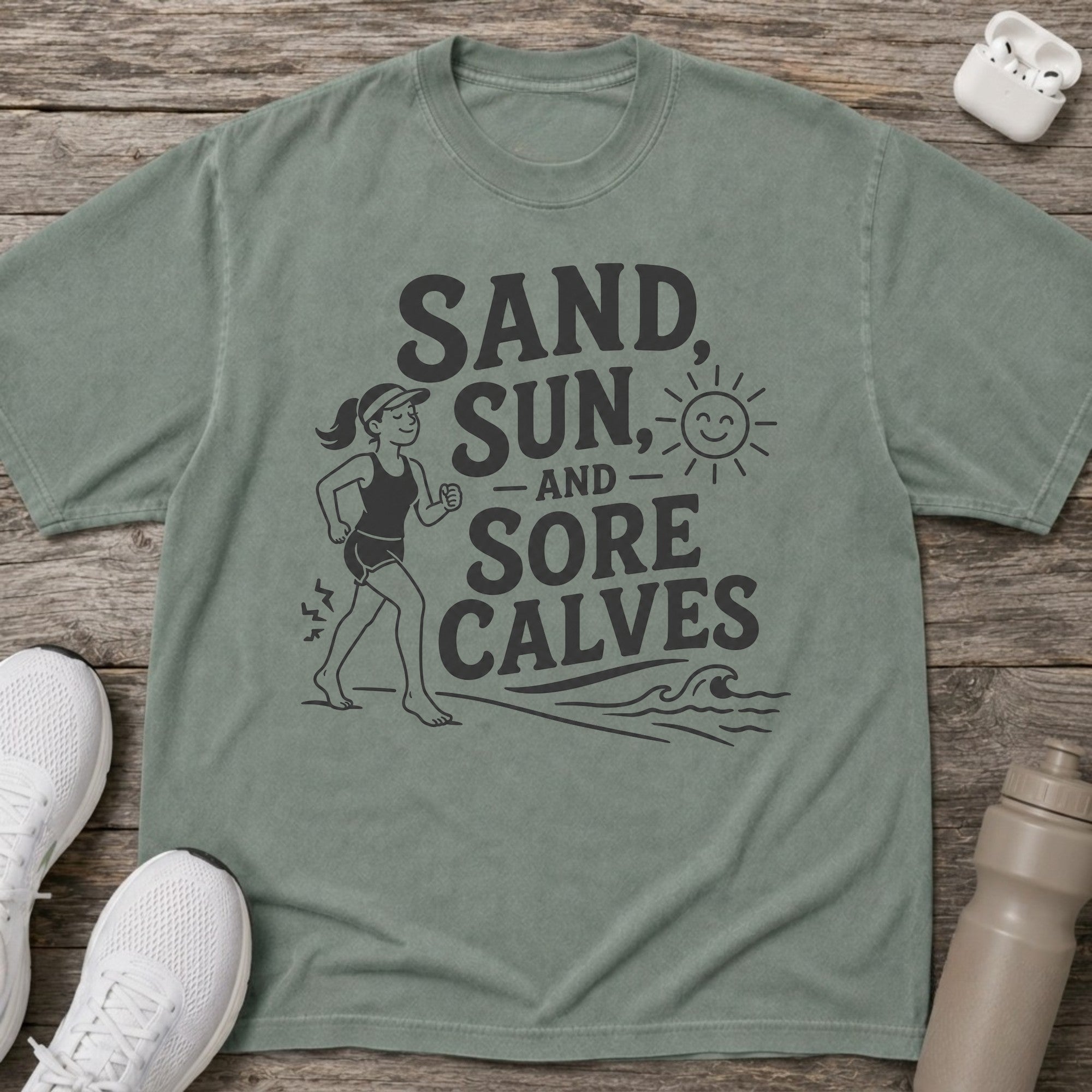 Sand Sun & Sore Calves T-Shirt