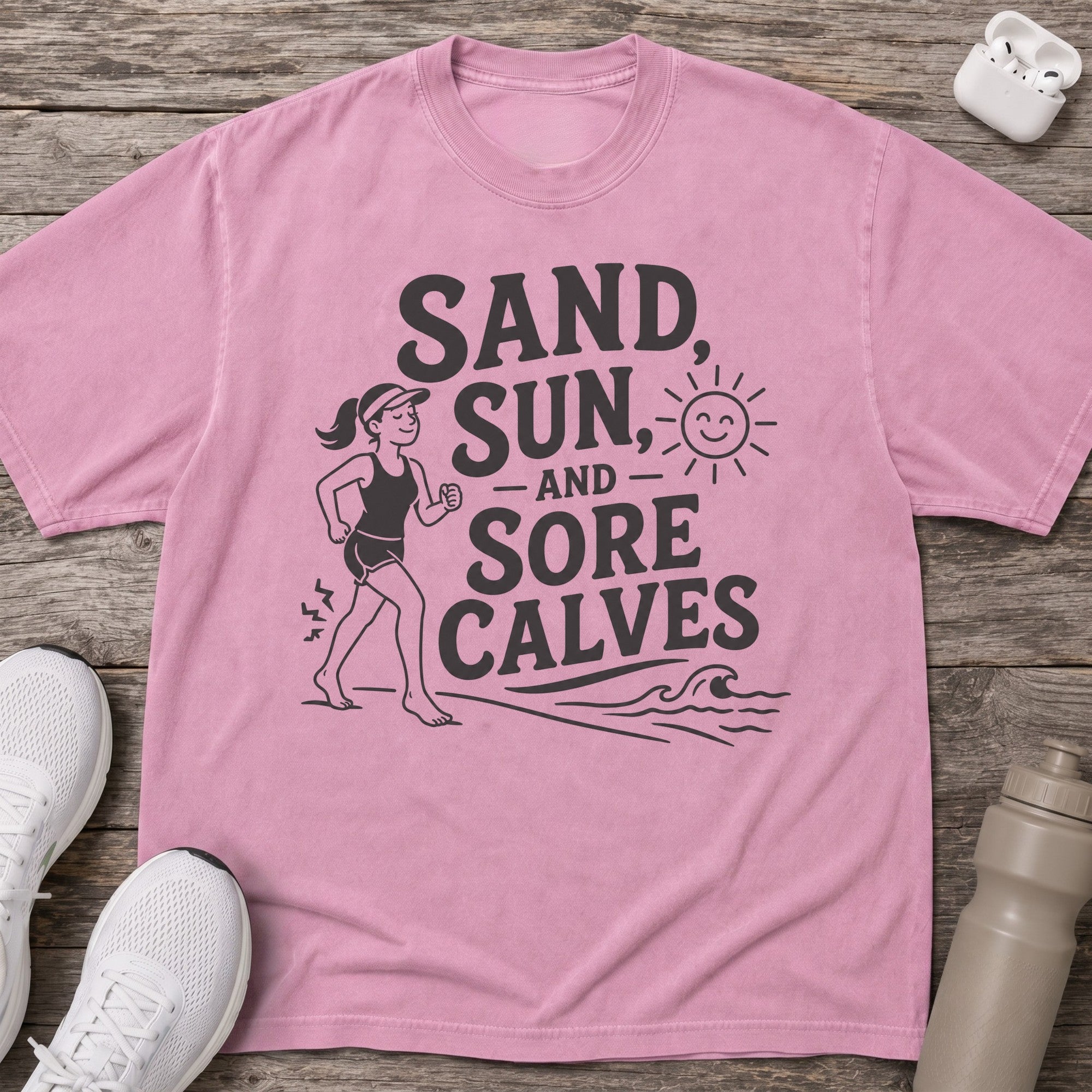 Sand Sun & Sore Calves T-Shirt