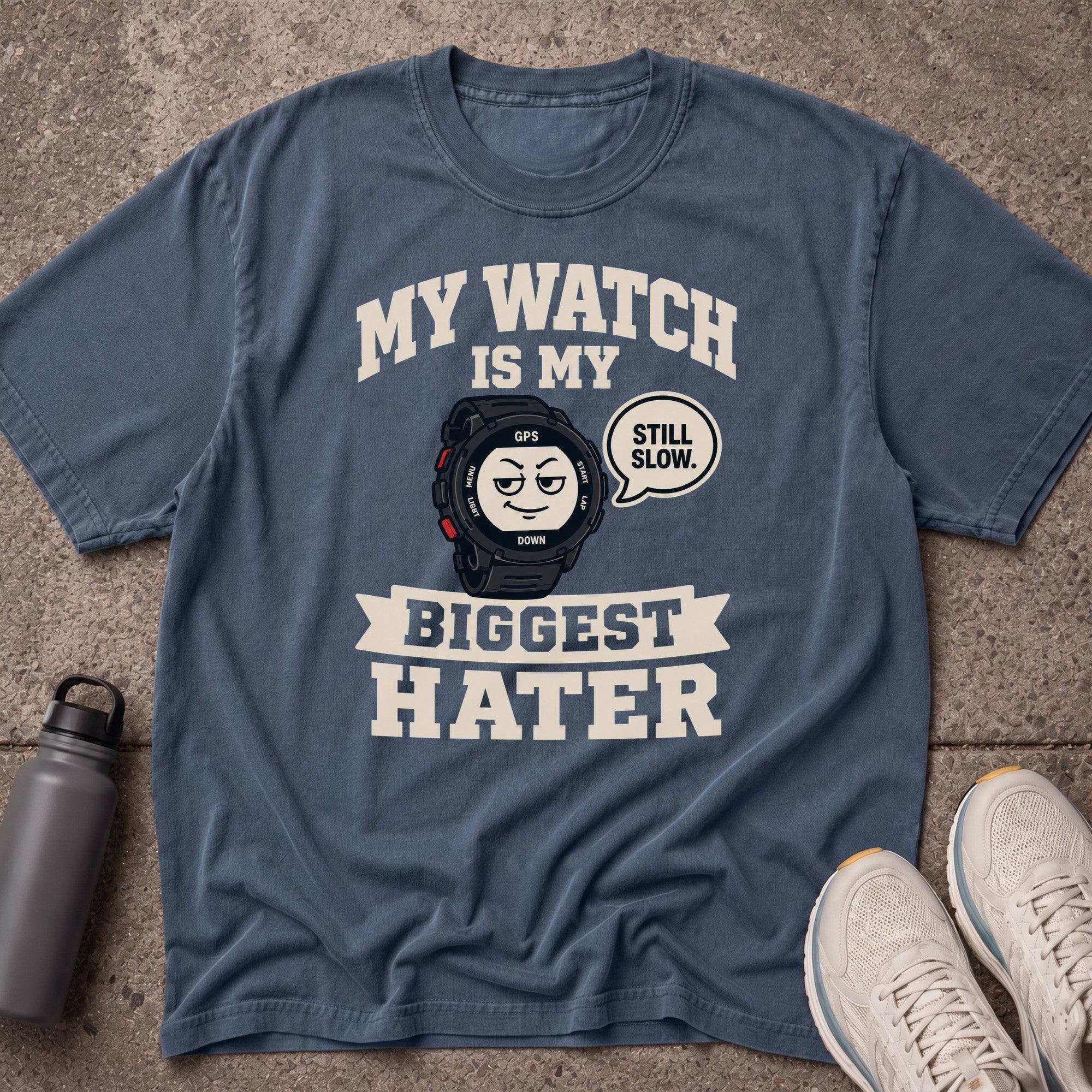 My Watch is a Hater T-Shirt