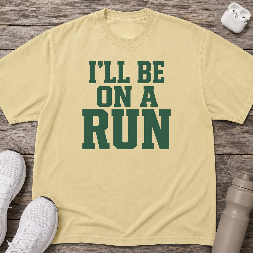 I’ll Be On A Run T-Shirt