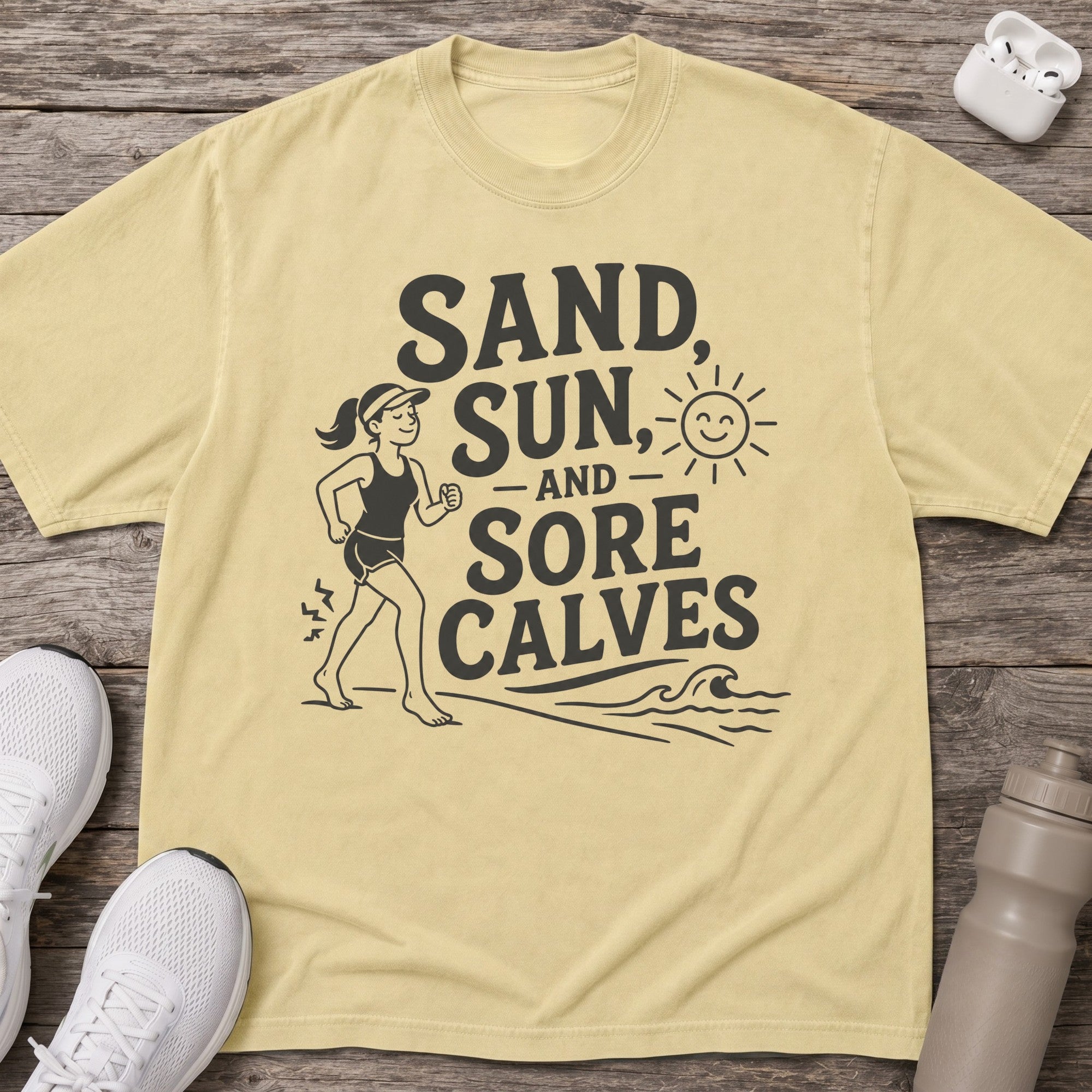 Sand Sun & Sore Calves T-Shirt