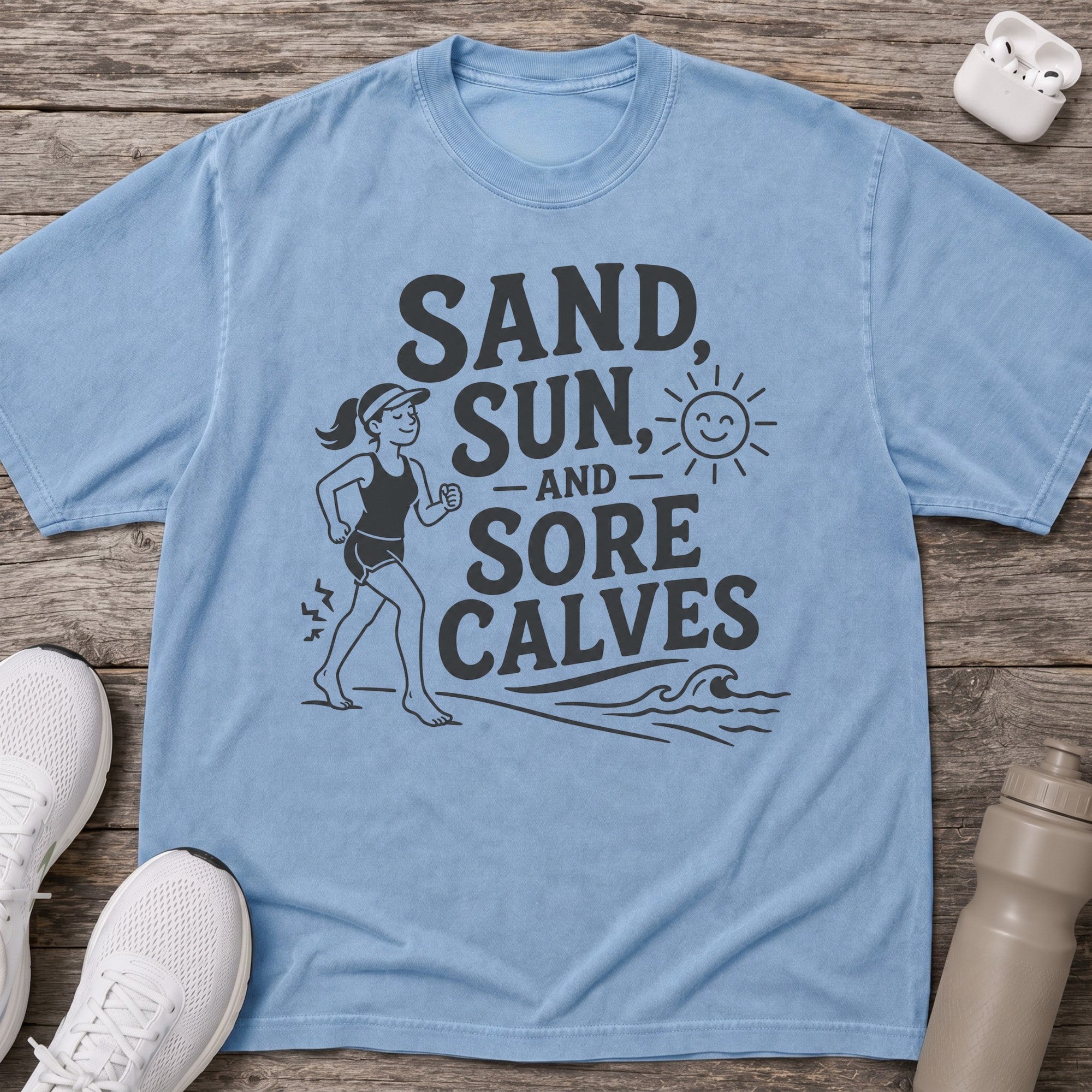 Sand Sun & Sore Calves T-Shirt
