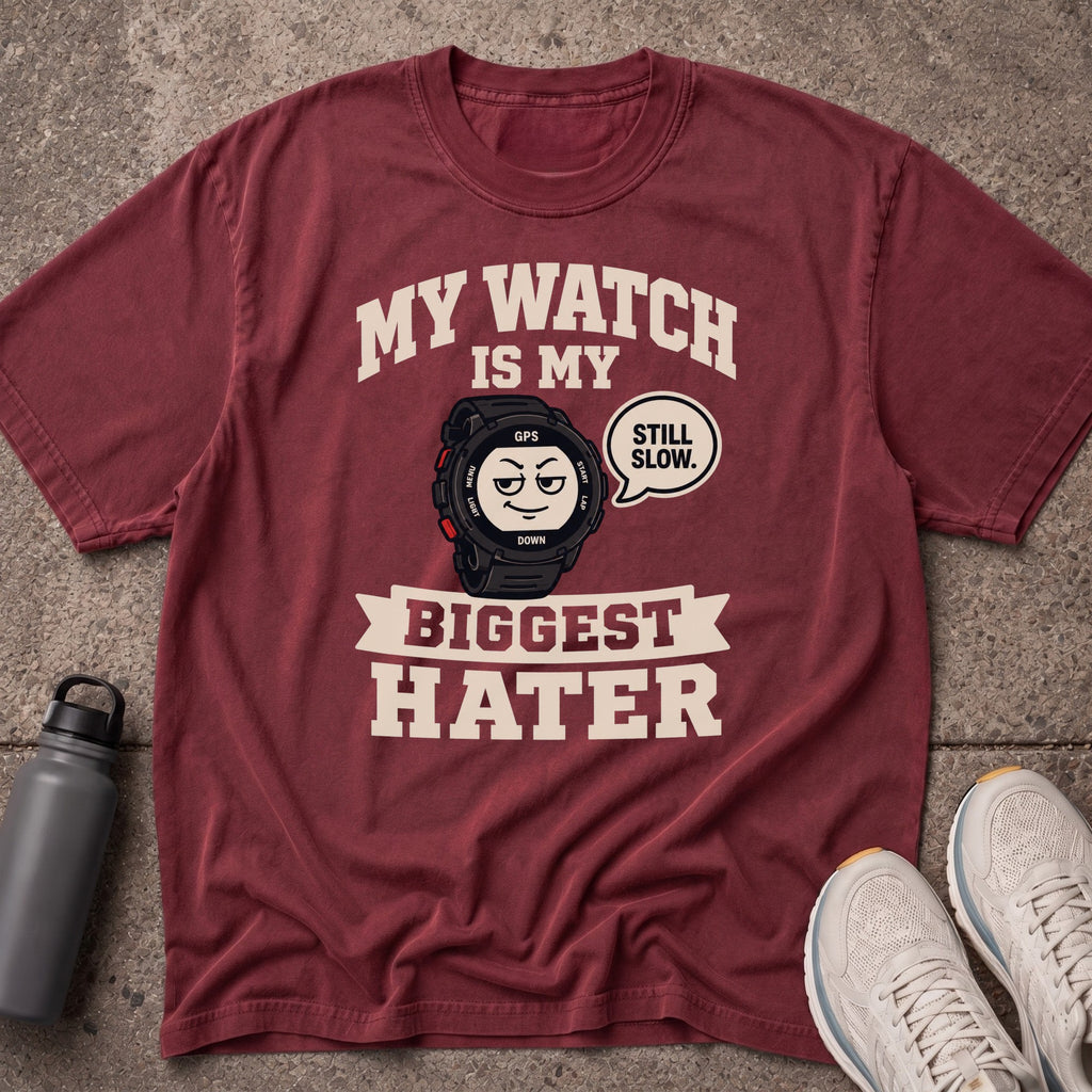 My Watch is a Hater T-Shirt