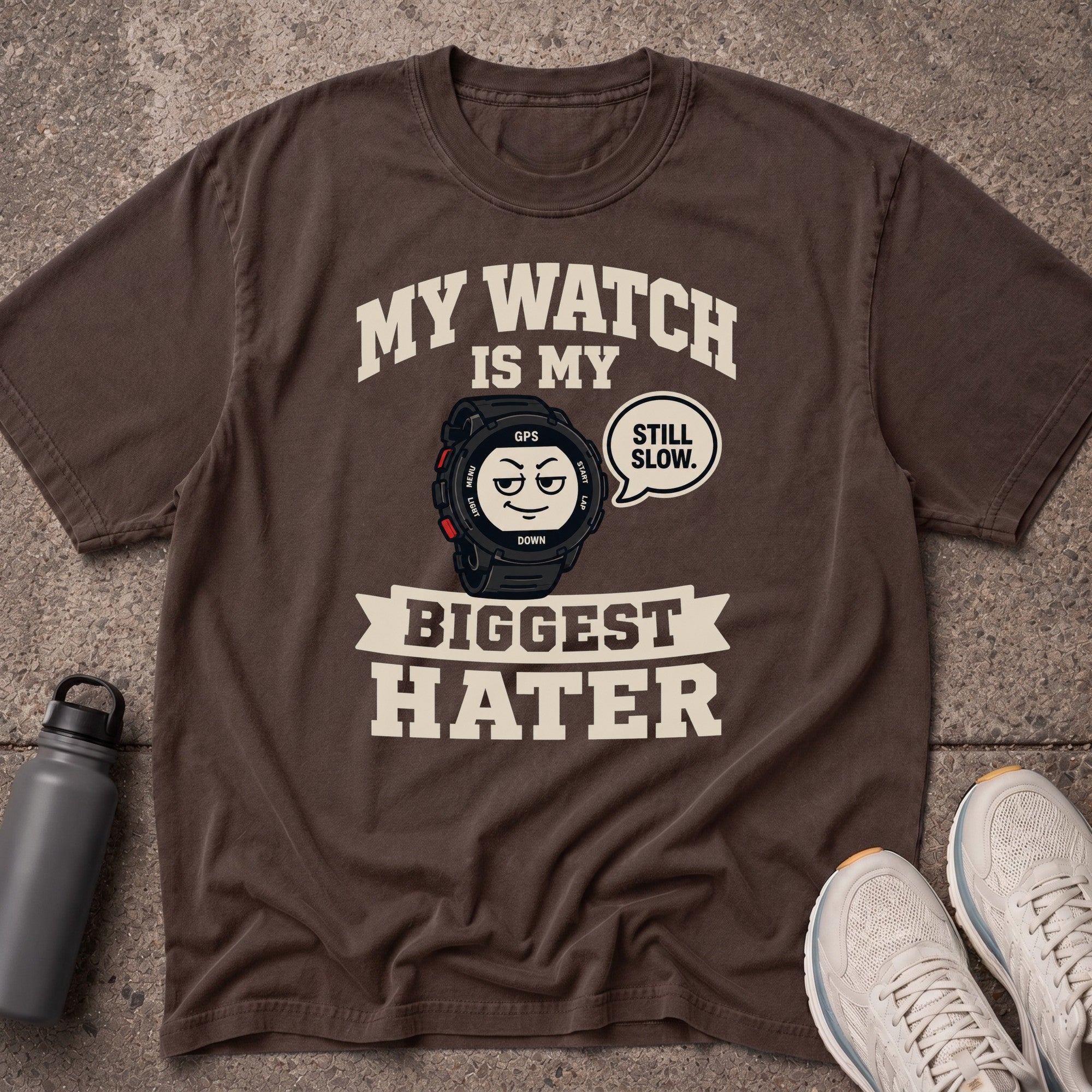 My Watch is a Hater T-Shirt