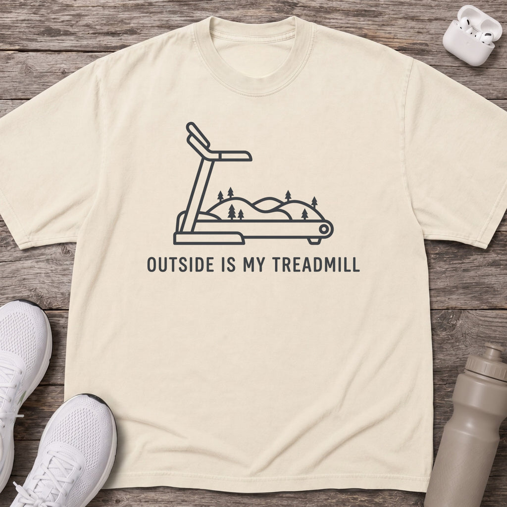 Outside is My Treadmill T-Shirt