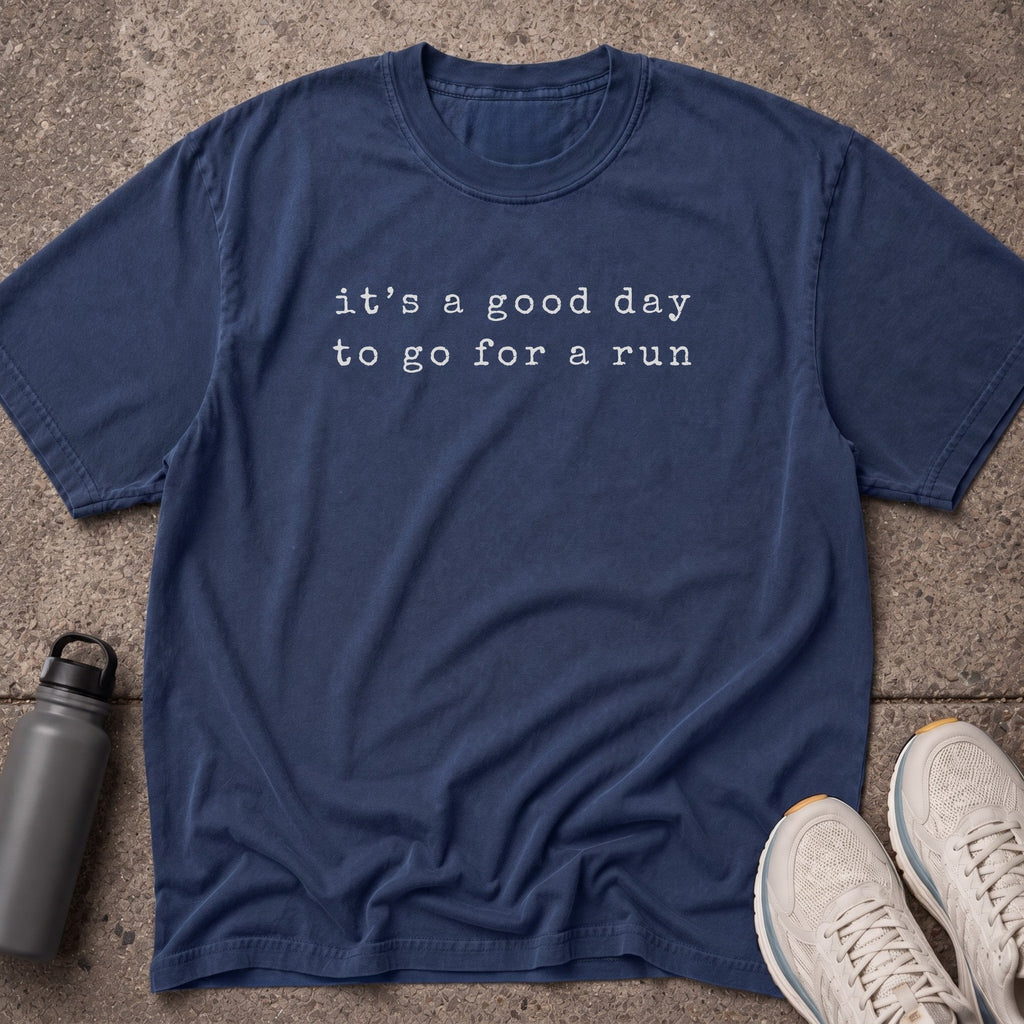 It's a Good Day T-Shirt