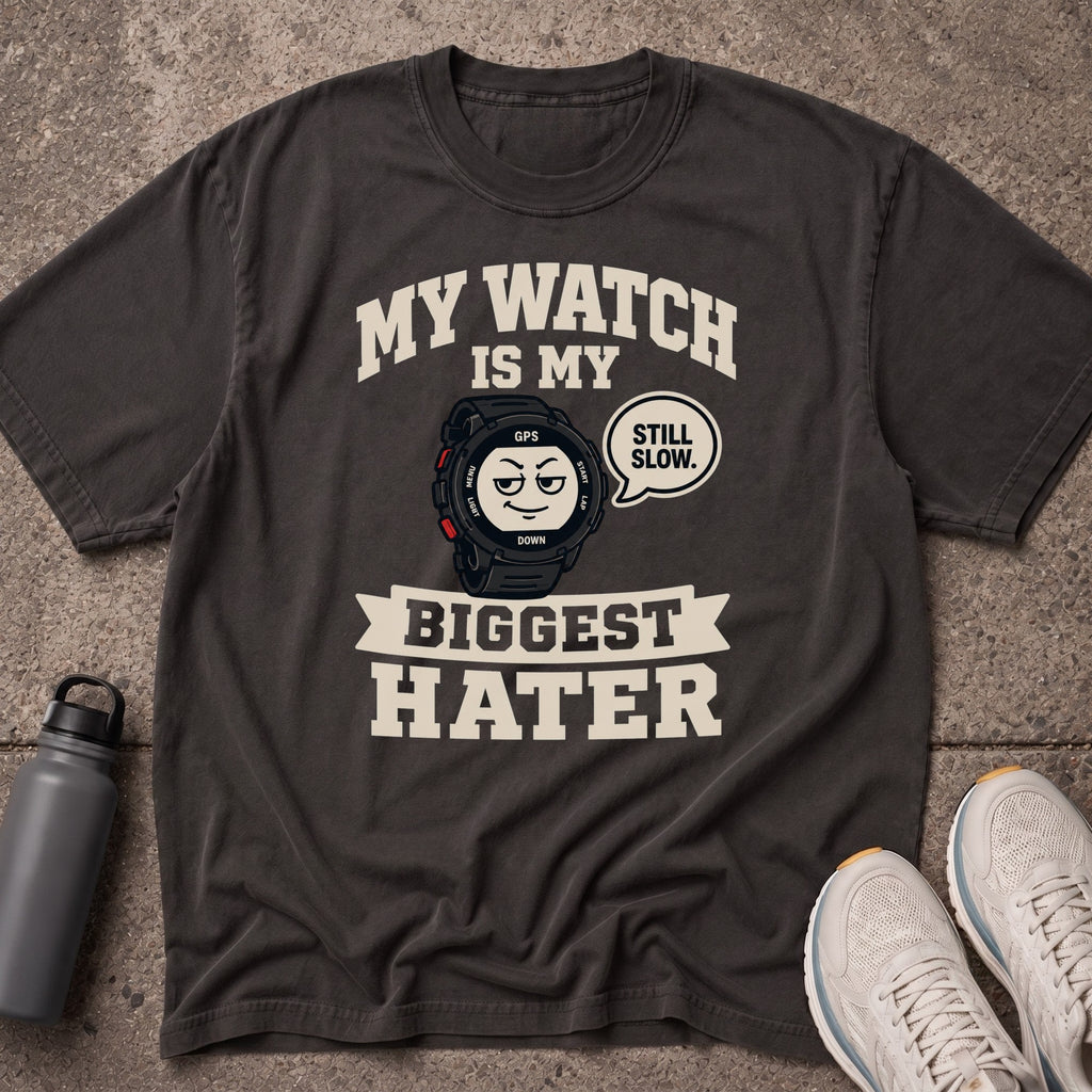 My Watch is a Hater T-Shirt