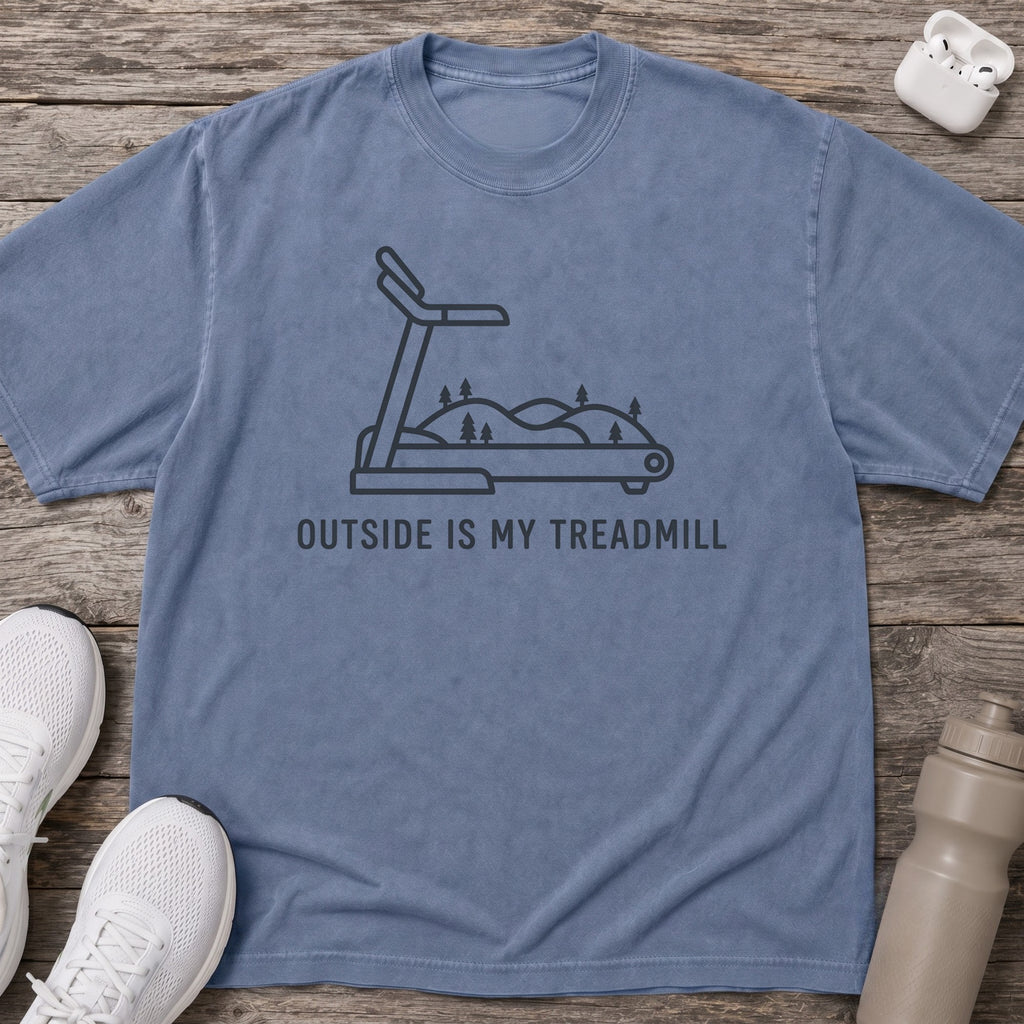 Outside is My Treadmill T-Shirt