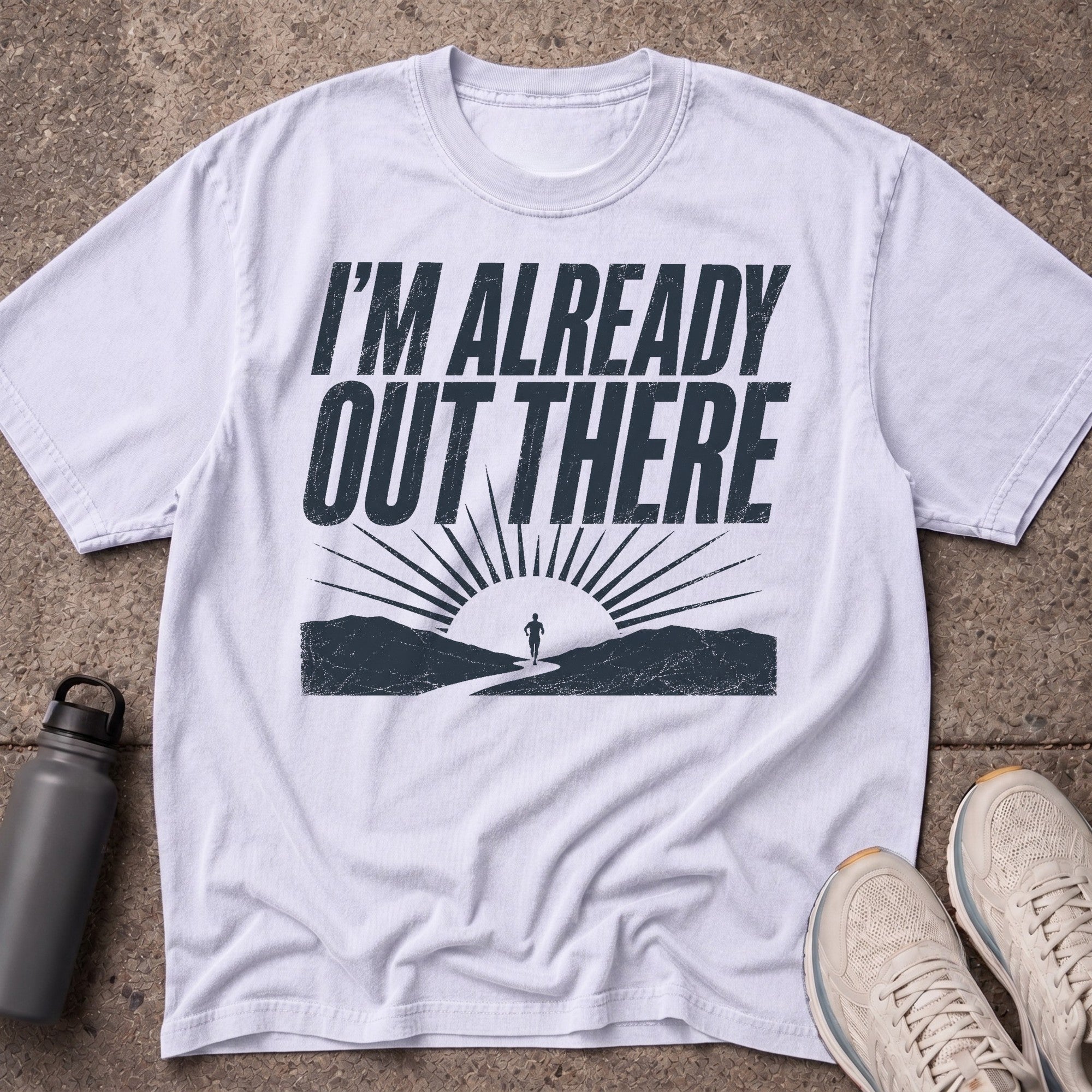 Already Out There T-Shirt